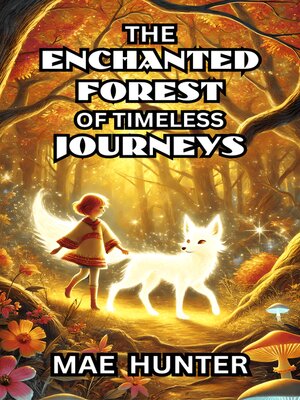 cover image of The Enchanted Forest of Timeless Journeys